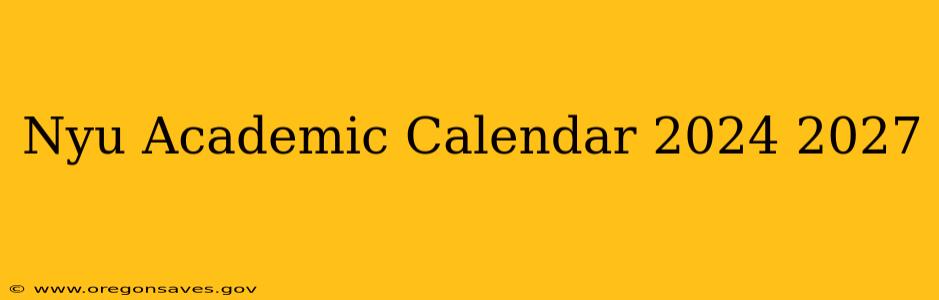 Nyu Academic Calendar 2024 2027