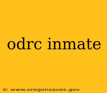 odrc inmate