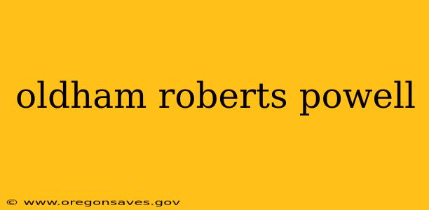 oldham roberts powell