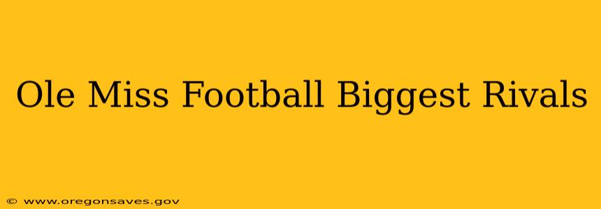 Ole Miss Football Biggest Rivals