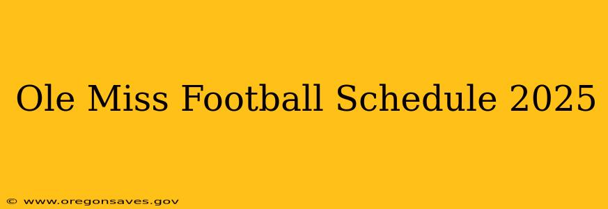 Ole Miss Football Schedule 2025