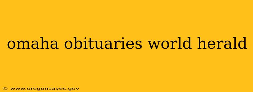 omaha obituaries world herald