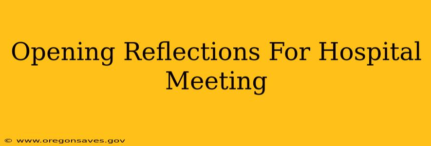 Opening Reflections For Hospital Meeting