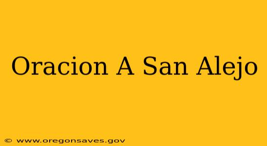 Oracion A San Alejo