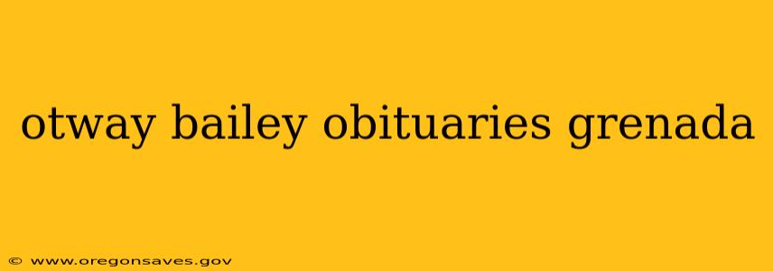 otway bailey obituaries grenada
