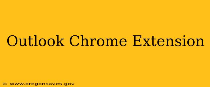 Outlook Chrome Extension