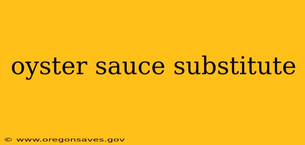 oyster sauce substitute