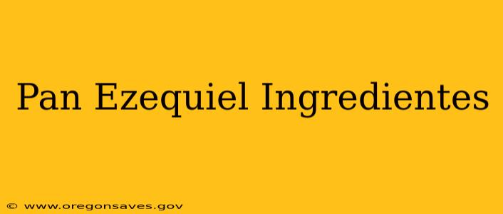 Pan Ezequiel Ingredientes