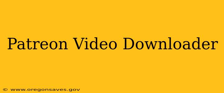 Patreon Video Downloader
