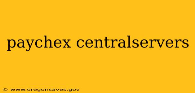 paychex centralservers