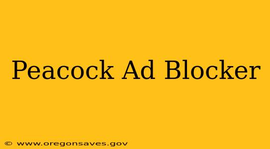 Peacock Ad Blocker