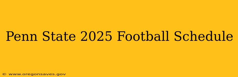 Penn State 2025 Football Schedule