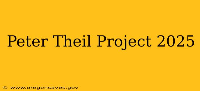 Peter Theil Project 2025
