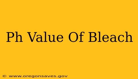 Ph Value Of Bleach