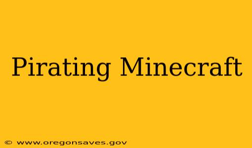 Pirating Minecraft