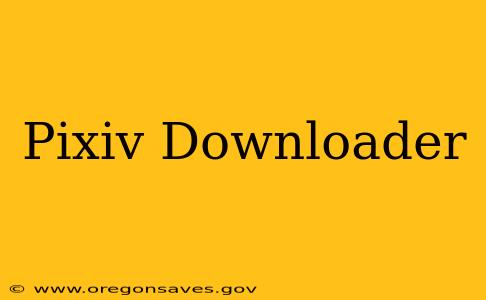 Pixiv Downloader