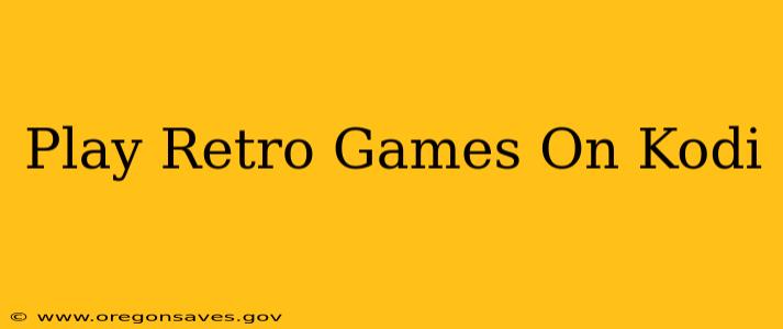 Play Retro Games On Kodi