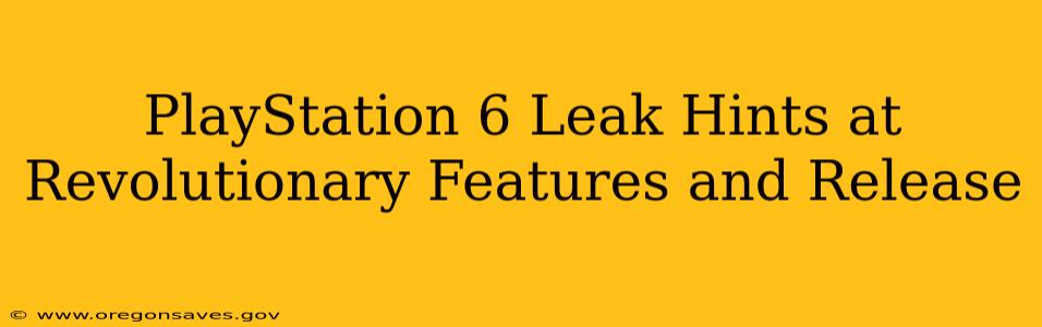 PlayStation 6 Leak Hints at Revolutionary Features and Release