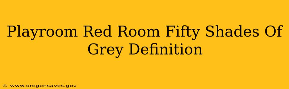 Playroom Red Room Fifty Shades Of Grey Definition