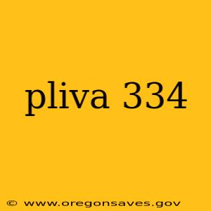 pliva 334