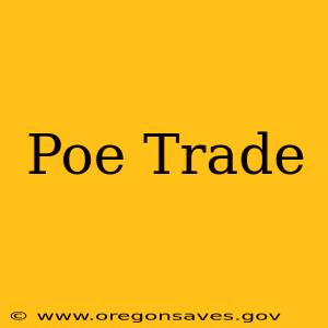 Poe Trade
