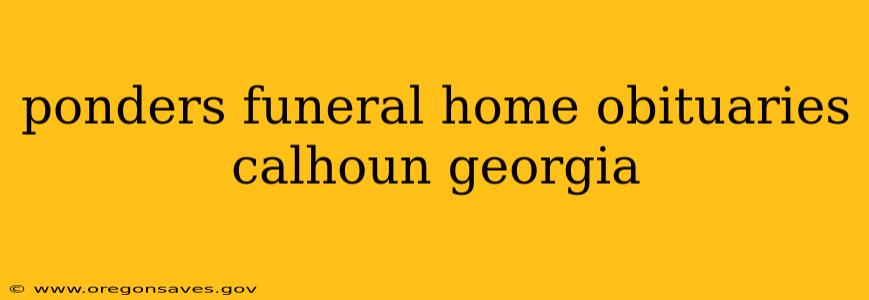 ponders funeral home obituaries calhoun georgia