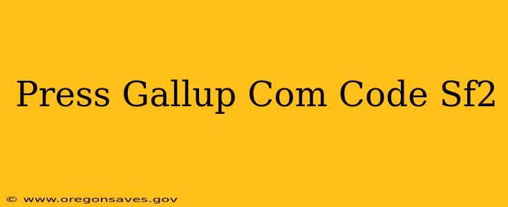 Press Gallup Com Code Sf2