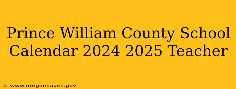 Prince William County School Calendar 2024 2025 Teacher