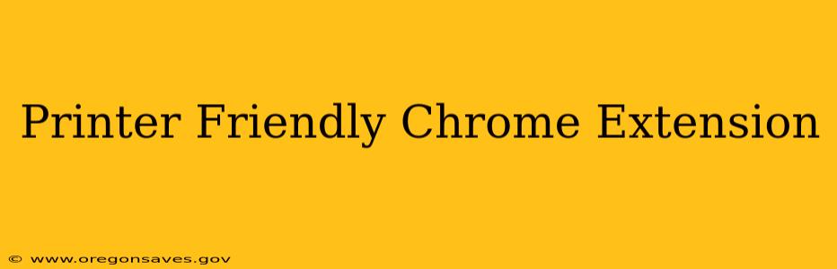 Printer Friendly Chrome Extension
