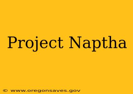 Project Naptha