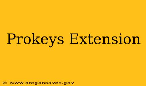Prokeys Extension