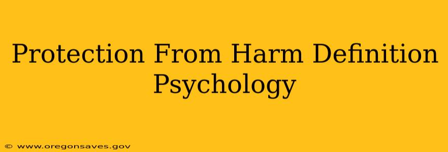 Protection From Harm Definition Psychology