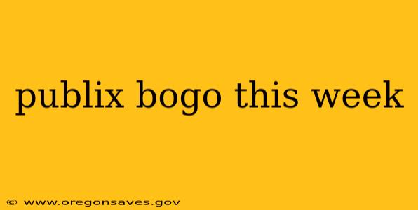 publix bogo this week