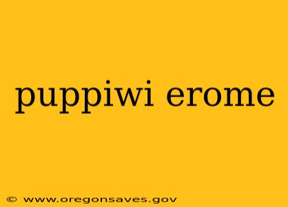 puppiwi erome
