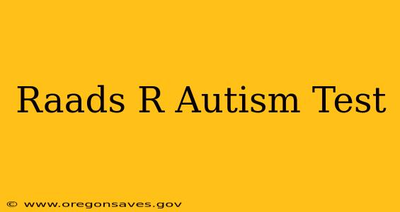 Raads R Autism Test