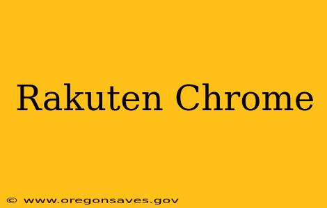 Rakuten Chrome