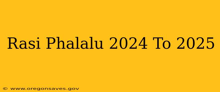 Rasi Phalalu 2024 To 2025