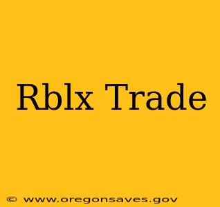 Rblx Trade