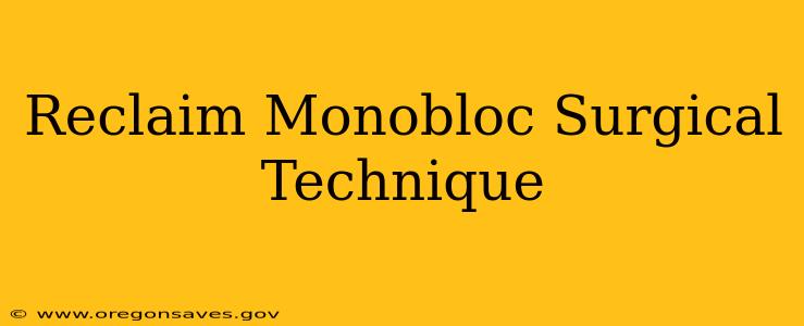 Reclaim Monobloc Surgical Technique