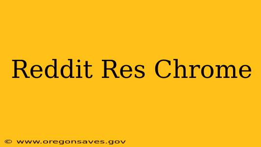 Reddit Res Chrome