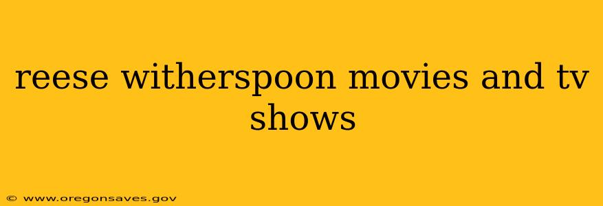 reese witherspoon movies and tv shows