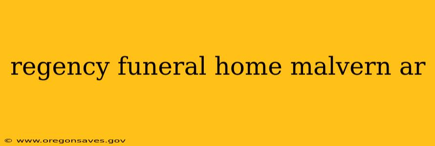 regency funeral home malvern ar