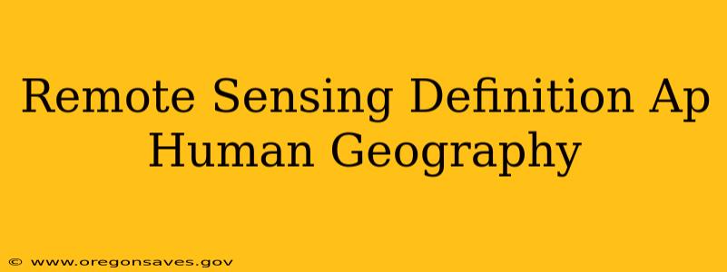 Remote Sensing Definition Ap Human Geography