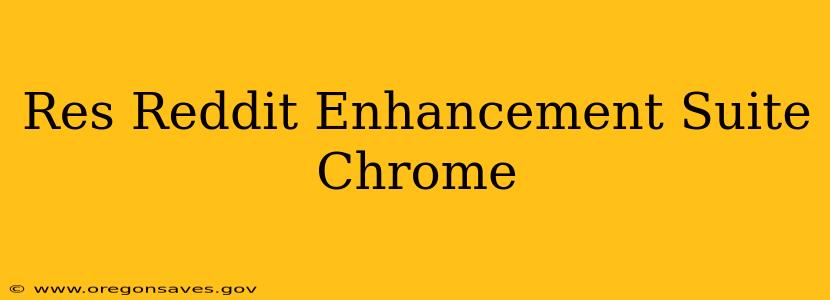Res Reddit Enhancement Suite Chrome