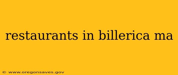 restaurants in billerica ma