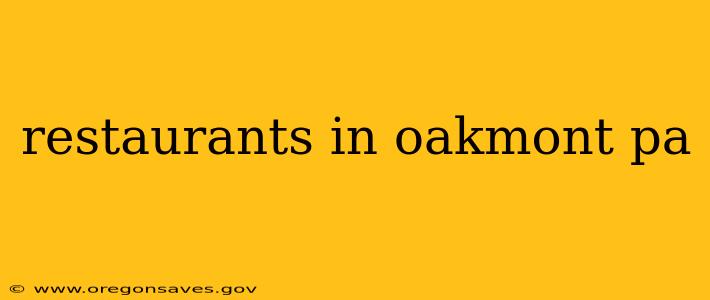 restaurants in oakmont pa