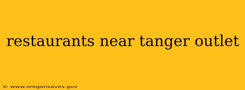restaurants near tanger outlet