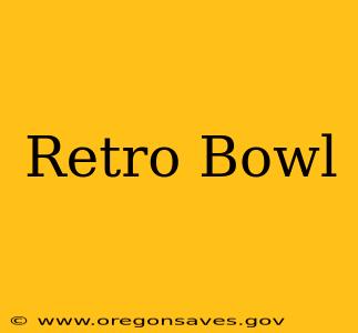 Retro Bowl