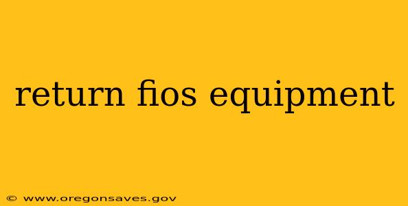 return fios equipment