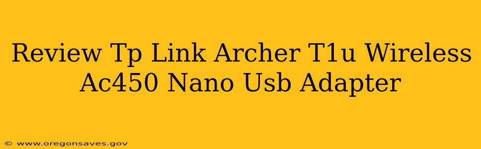 Review Tp Link Archer T1u Wireless Ac450 Nano Usb Adapter